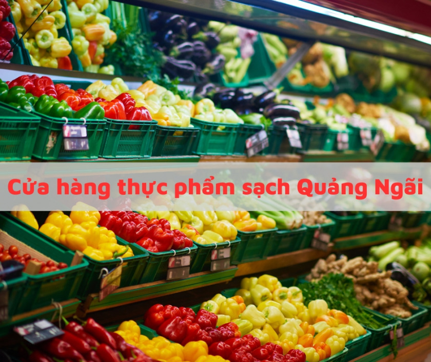 cửa hàng thực phẩm sạch Quảng Ngãi